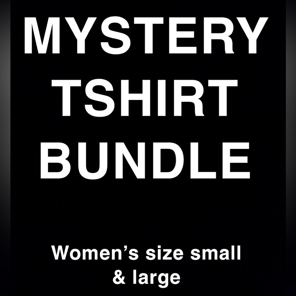 Mystery t-shirt bundle!! All women’s size small & large.